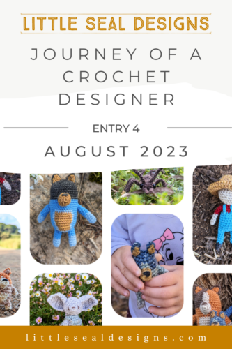 The Journey of a Crochet Designer { Entry 4 - August 2023 }